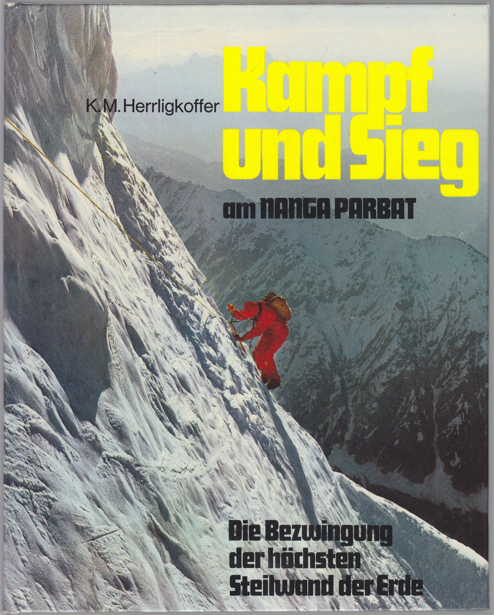 Kampf und Sieg am Nanga Parbat. Die Bezwingung der höchsten Steilwand der Erde Books