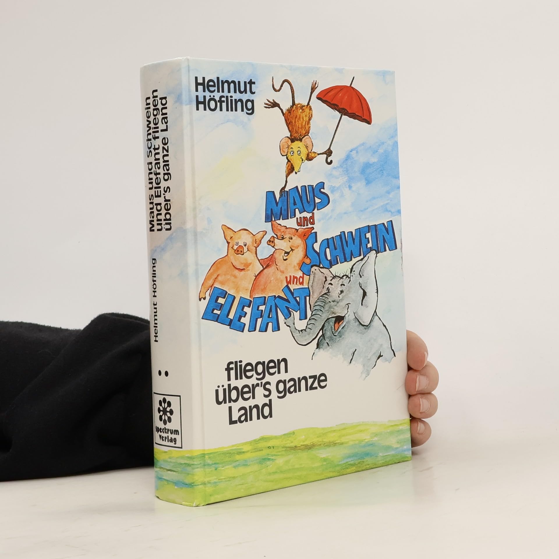 Maus und Schwein und Elefant fliegen übers ganze Land Books