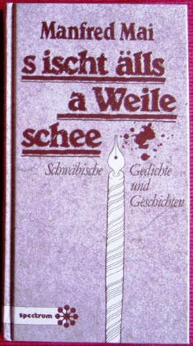 S ischt älls a Weile schee. Schwäbische Geschichten und Gedichte Books