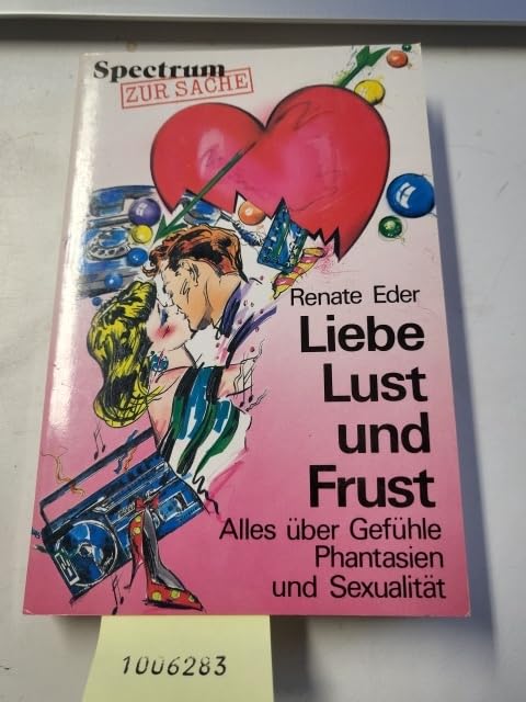 Liebe, Lust und Frust. Alles über Gefühle, Phantasien und Sexualität Medicine