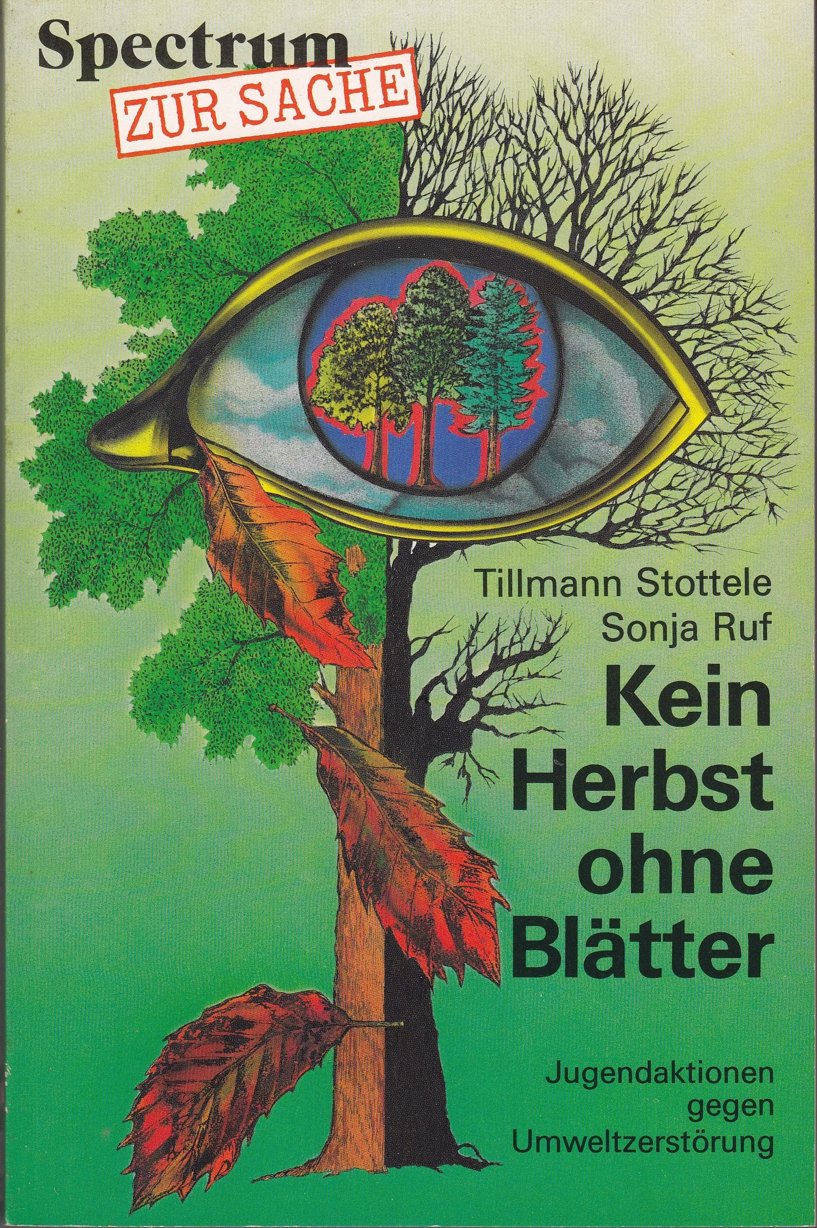 Kein Herbst ohne Blätter. ( Ab 14 J.). Jugendaktionen gegen Umweltzerstörung Books