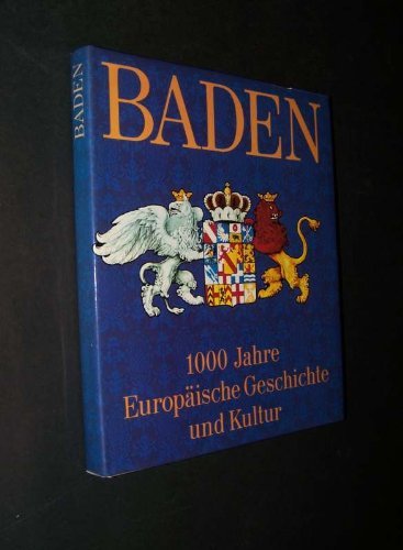 Baden. 1000 Jahre europäische Geschichte und Kultur Politics & History