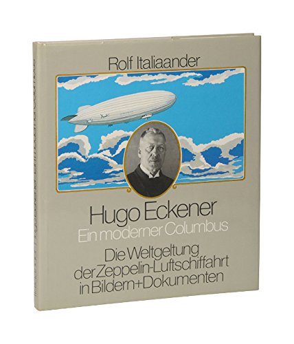 Hugo Eckener. Ein moderner Columbus. Die Weltgeltung der Zeppelin-Luftschiffahrt in Bildern und Dokumenten.Ausstattung Andreas Brylka. 1. Auflage. 4°. Zahlreiche Abbildungen und Tafeln. Register. O-Hardcover, mit Schutzumschlag. Sauberes frisches Exemp... Politics & History