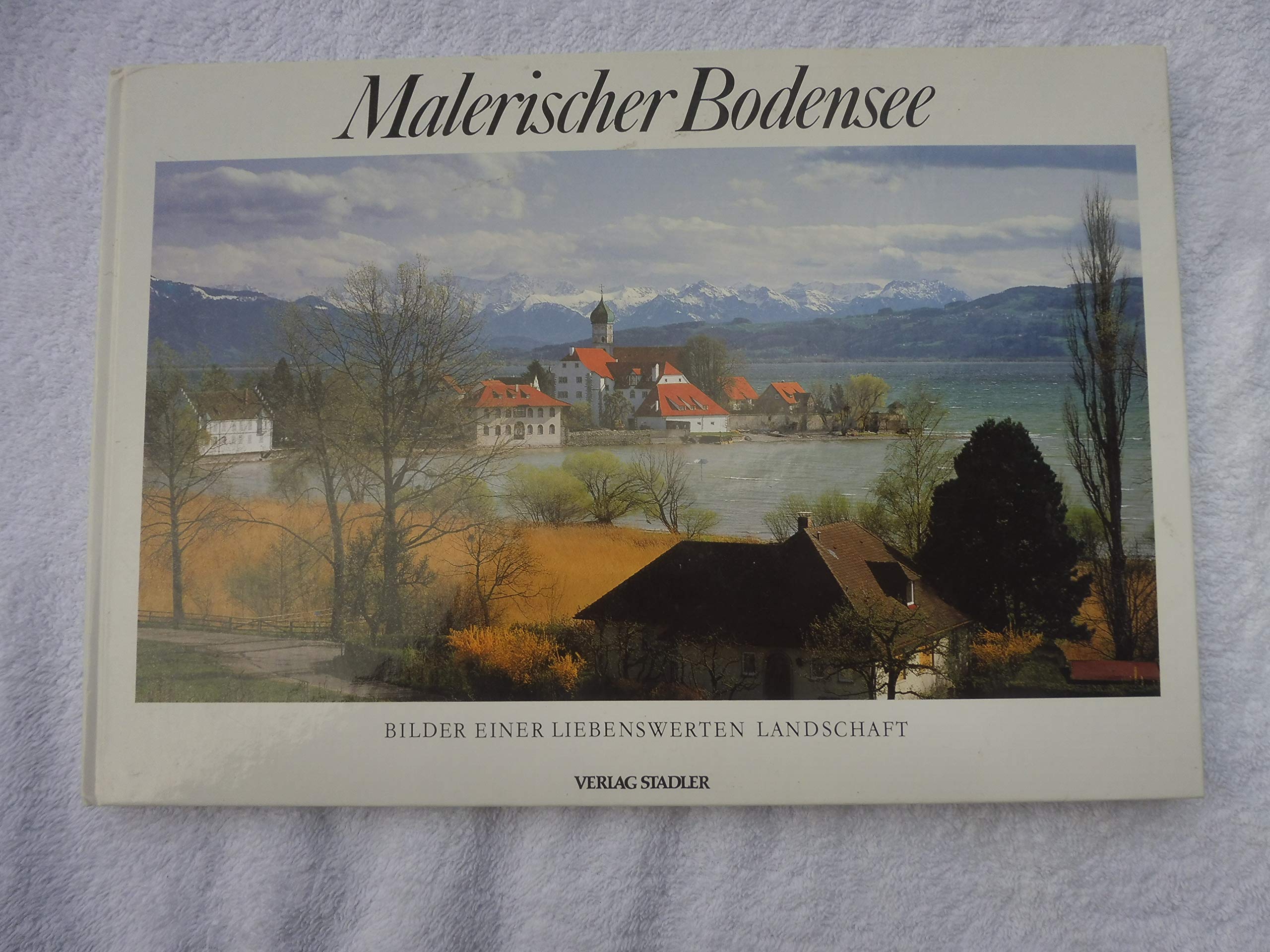 Malerischer Bodensee: Bilder einer liebenswerten Landschaft - mit Farbaufnahmen von Toni Schneiders und Lennart Bernadotte und Text von Mare Stahl. Books