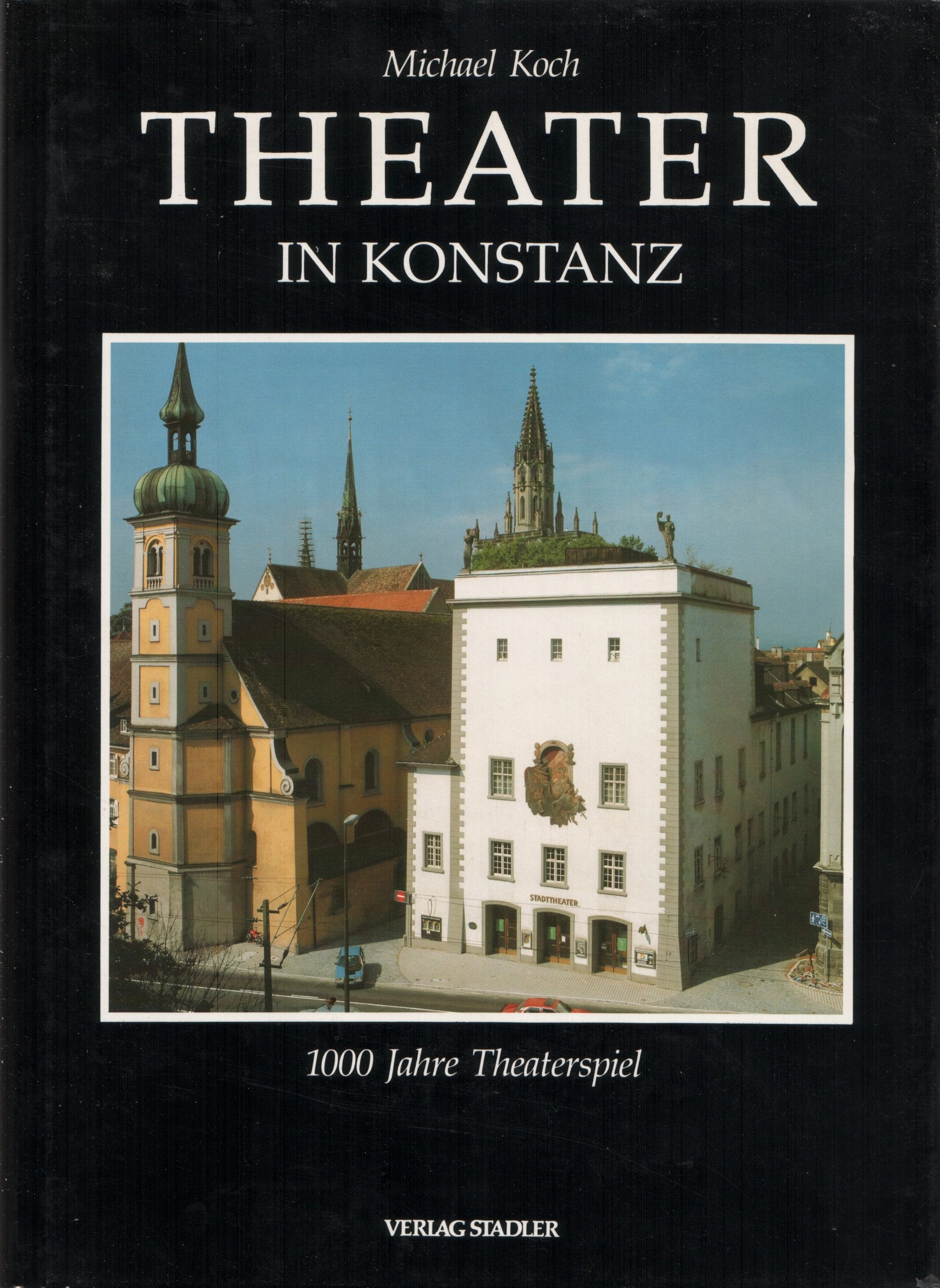 Theater in Konstanz. 1000 Jahre Theaterspiel Film, Art & Culture