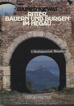 Ritter, Bauern und Burgen im Hegau. Eine Chronik Architecture
