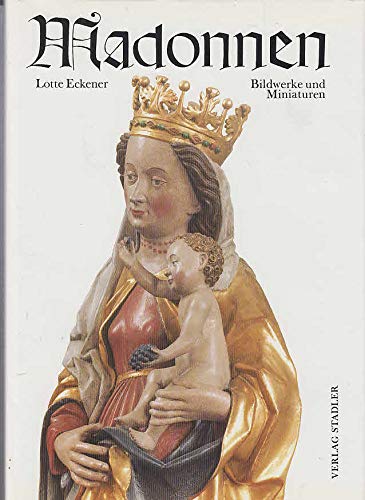 Madonnen : Bildwerke u. Miniaturen ; Miniaturen aus alten Hs. d. Bad. Landesbibliothek Karlsruhe. Contemporary literature