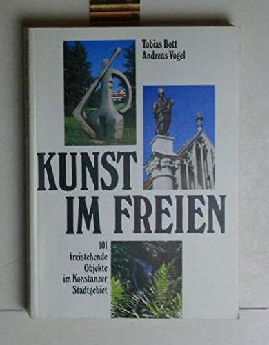 Kunst im Freien. 101 freistehende Objekte im Konstanzer Stadtgebiet Film, Art & Culture
