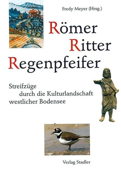 Römer, Ritter, Regenpfeifer: Streifzüge durch die Kulturlandschaft westlicher Bodensee Law