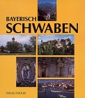 Bayerisch Schwaben: Schönes Land zwischen Ries und Bodensee Travel