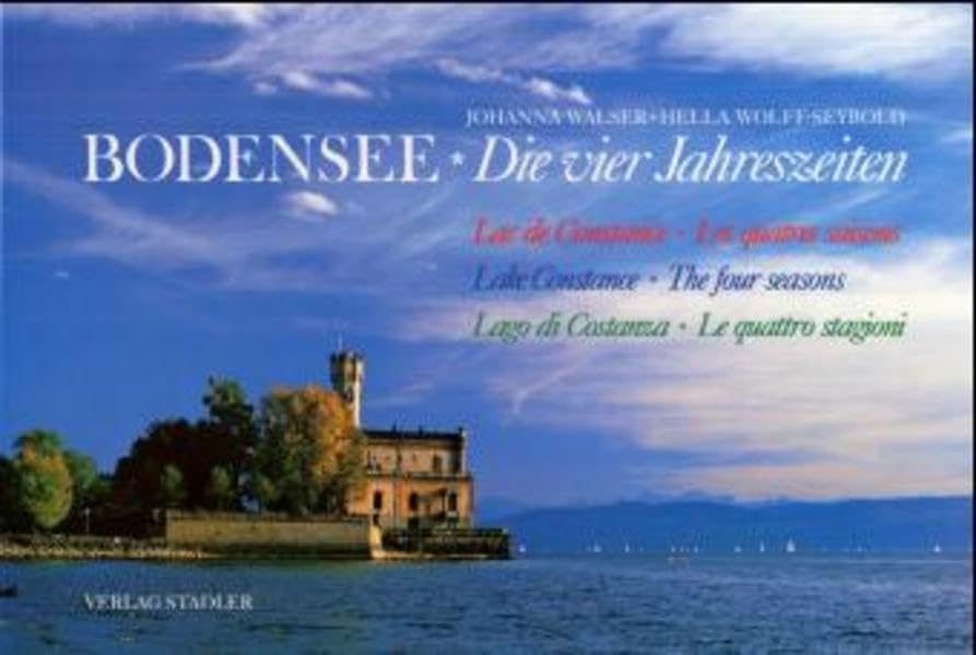 Bodensee - Die vier Jahreszeiten: Bildlegenden Dtsch.-Französ.-Engl.-Italien. Leisure, Home & Garden