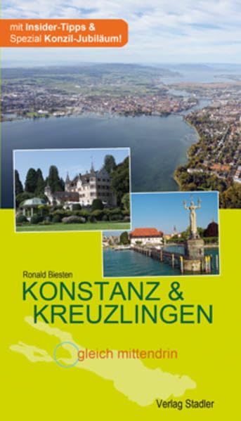 Konstanz-Kreuzlingen: gleich mittendrin: Mit Insider-Tipps & Spezial Konzil-Jubiläum (Leben in der Region) Contemporary literature