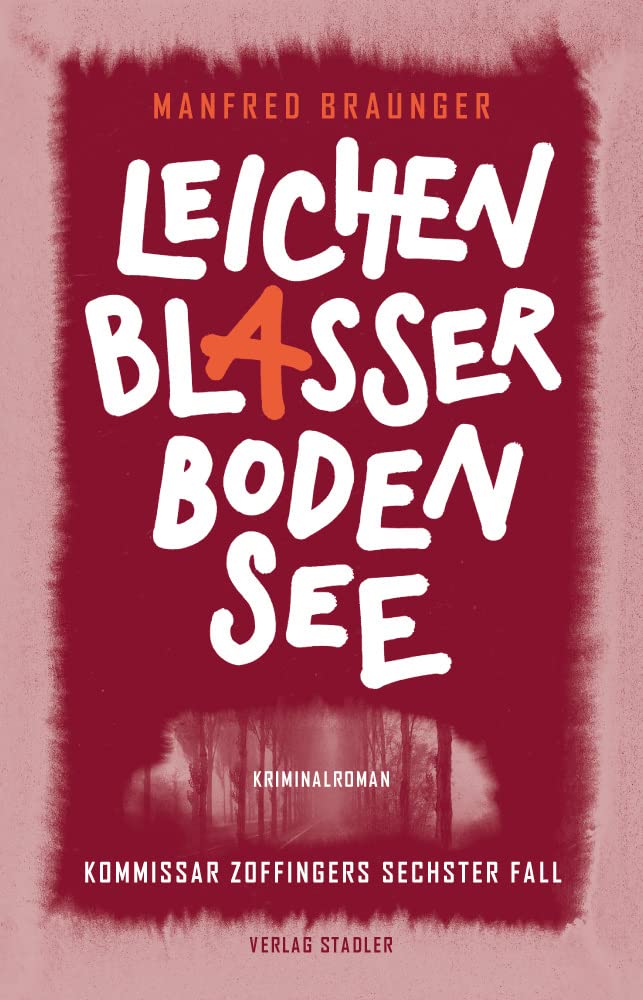 Leichenblasser Bodensee: Kommissar Zoffingers sechster Fall Contemporary literature