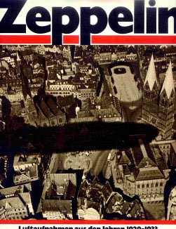 Blick aus dem Zeppelin. Luftaufnahmen aus den Jahren 1929 - 1933 Travel
