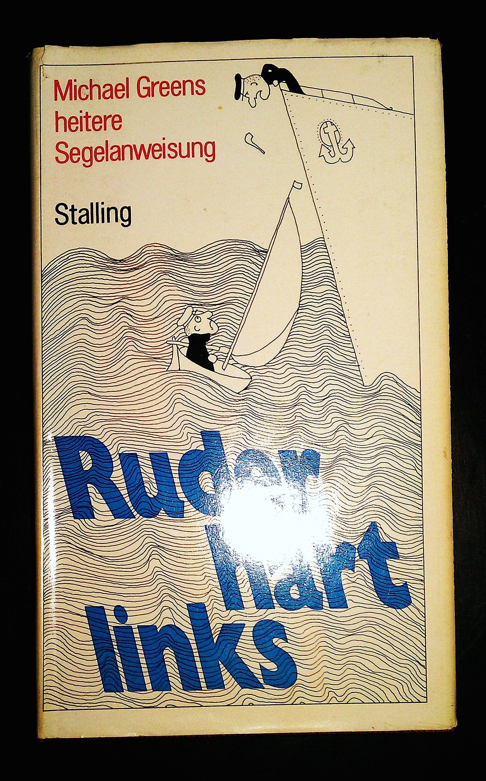 Ruder hart links. Heitere Segelanweisung Travel