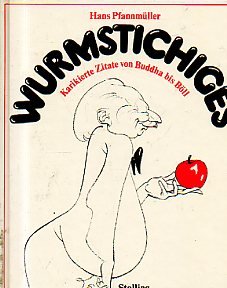 Wurmstichiges. Karikierte Zitate von Buddha bis Böll - Pfannmüller, Hans book