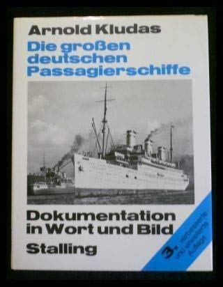 Die großen deutschen Passagierschiffe. Dokumentation in Wort und Bild Business & Technology