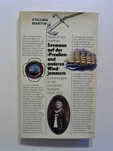 Seemann auf der Preußen und anderen Windjammern. Erinnerungen an die christliche Seefahrt 1903 - 1921 Memories
