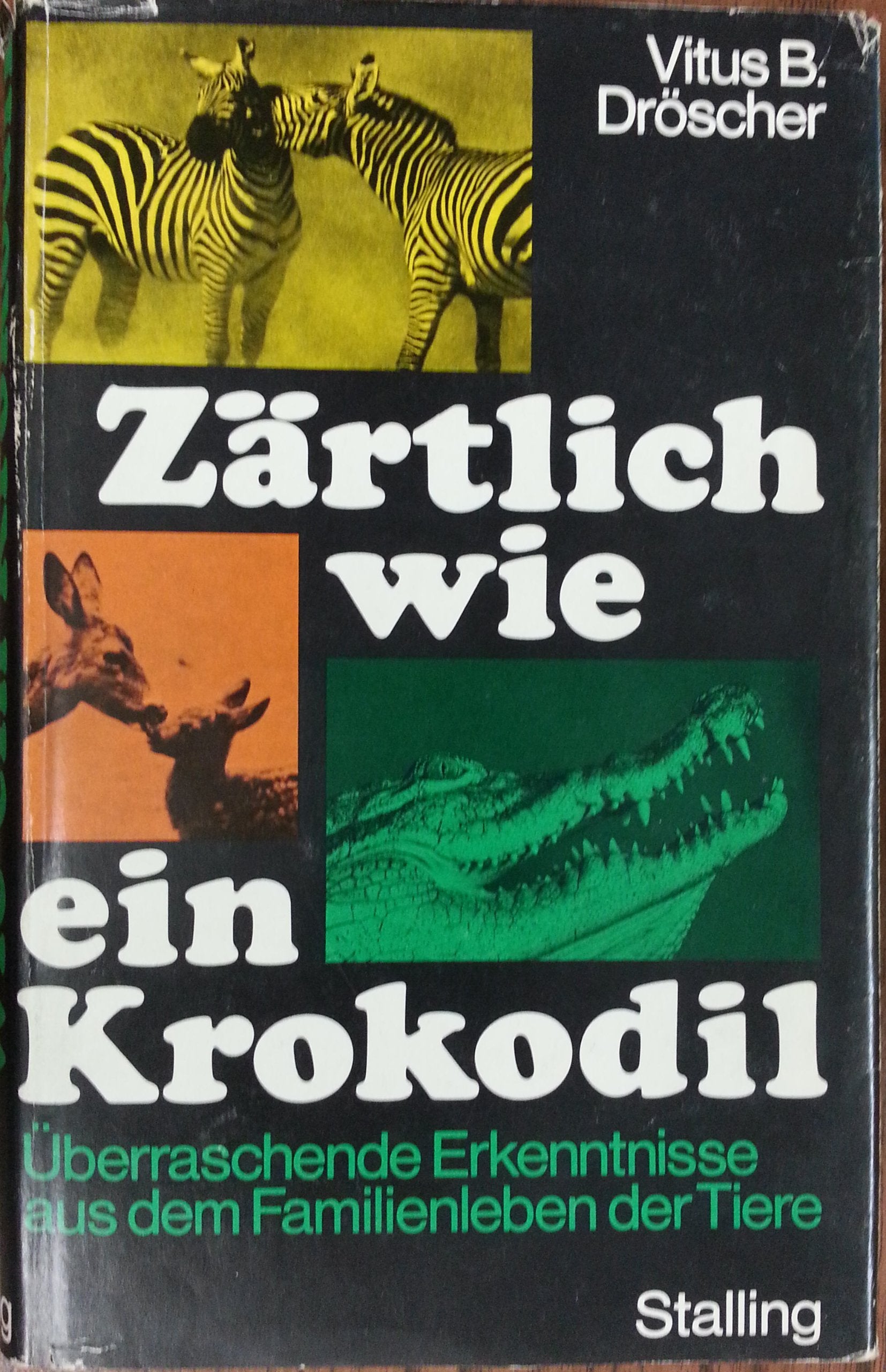 Zärtlich wie ein Krokodil. Überraschende Erkenntnisse aus dem Familienleben der Tiere Politics & History
