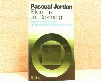 Erkenntnis und Besinnung. Grenzbetrachtungen aus naturwissenschaftlicher Sicht Books