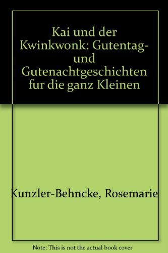 Kai und der Kwinkwonk. Gutentag- und Gutenachtgeschichten für die ganz Kleinen Books