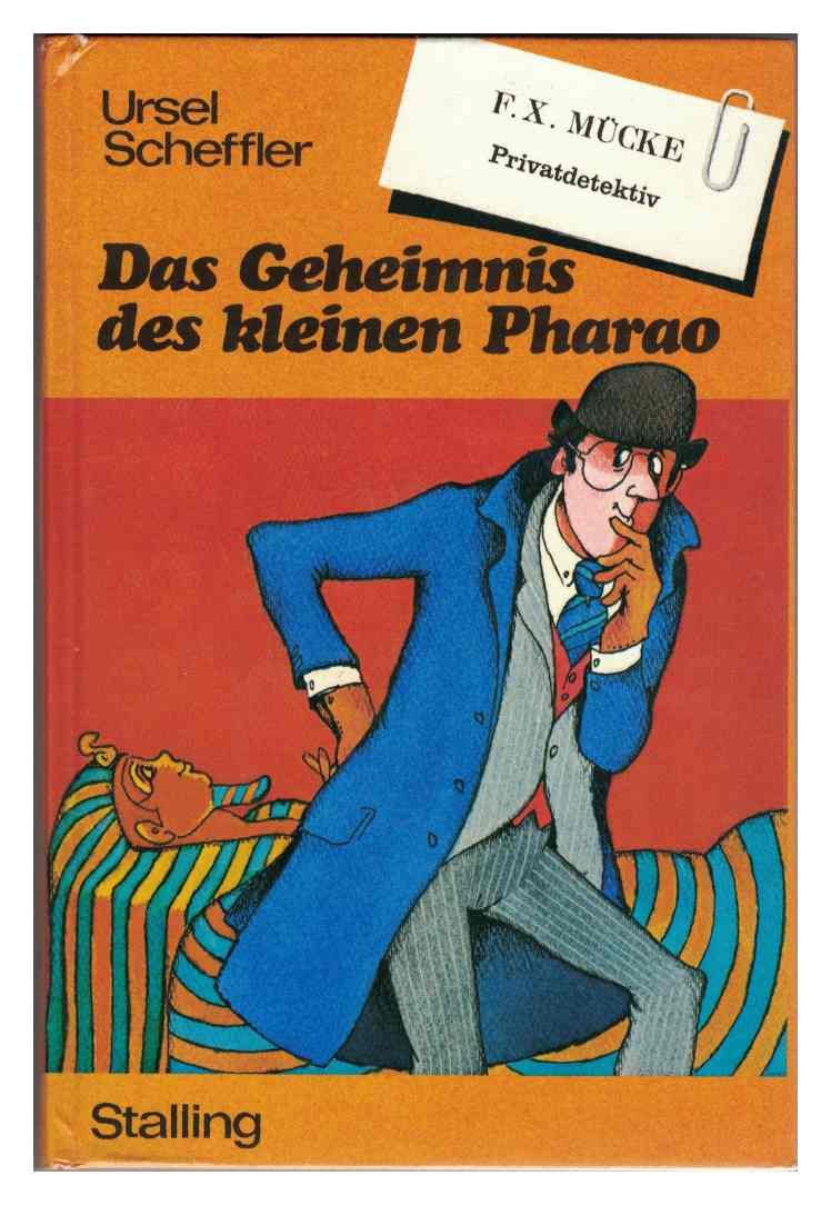 F.X.Mücke. Das Geheimnis des kleinen Pharao Novels & Short Stories