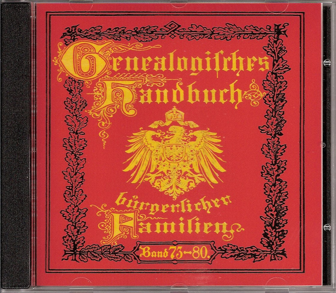 Genealogisches Handbuch bürgerlicher Familien. Deutsches Geschlechterbuch / Genealogisches Handbuch bürgerlicher Familien Bände 73-80: Deutsches Geschlechterbuch Bände 73-80 Reference Books