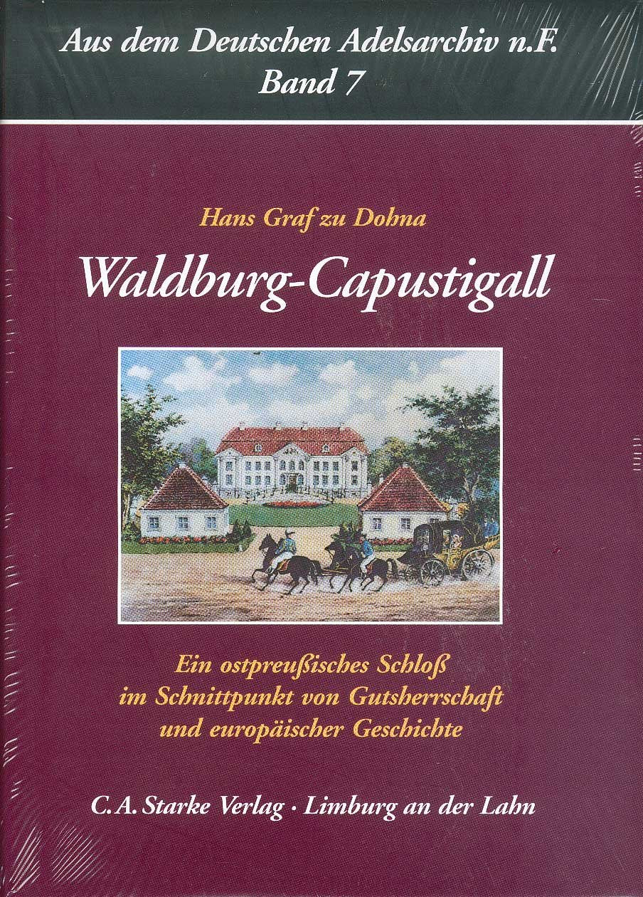 Waldburg-Capustigall - Ein ostpreußisches Schloß im Schnittpunkt von Gutsherrschaft und europäischer Geschichte Politics & Society