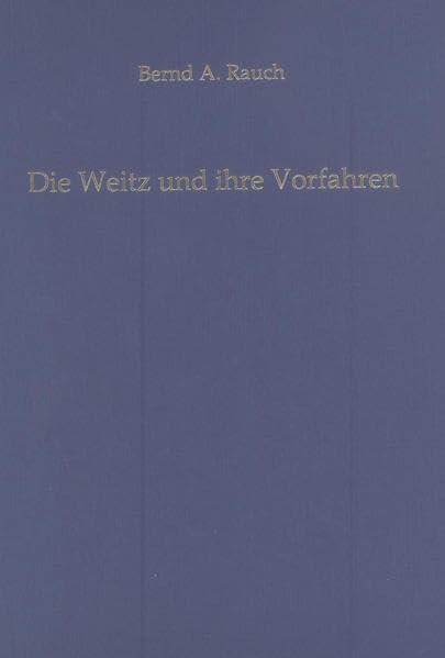 Die Weitz und ihre Vorfahren: Eine Alt-Frankfurter Genealogie über 900 Jahre Politics & History
