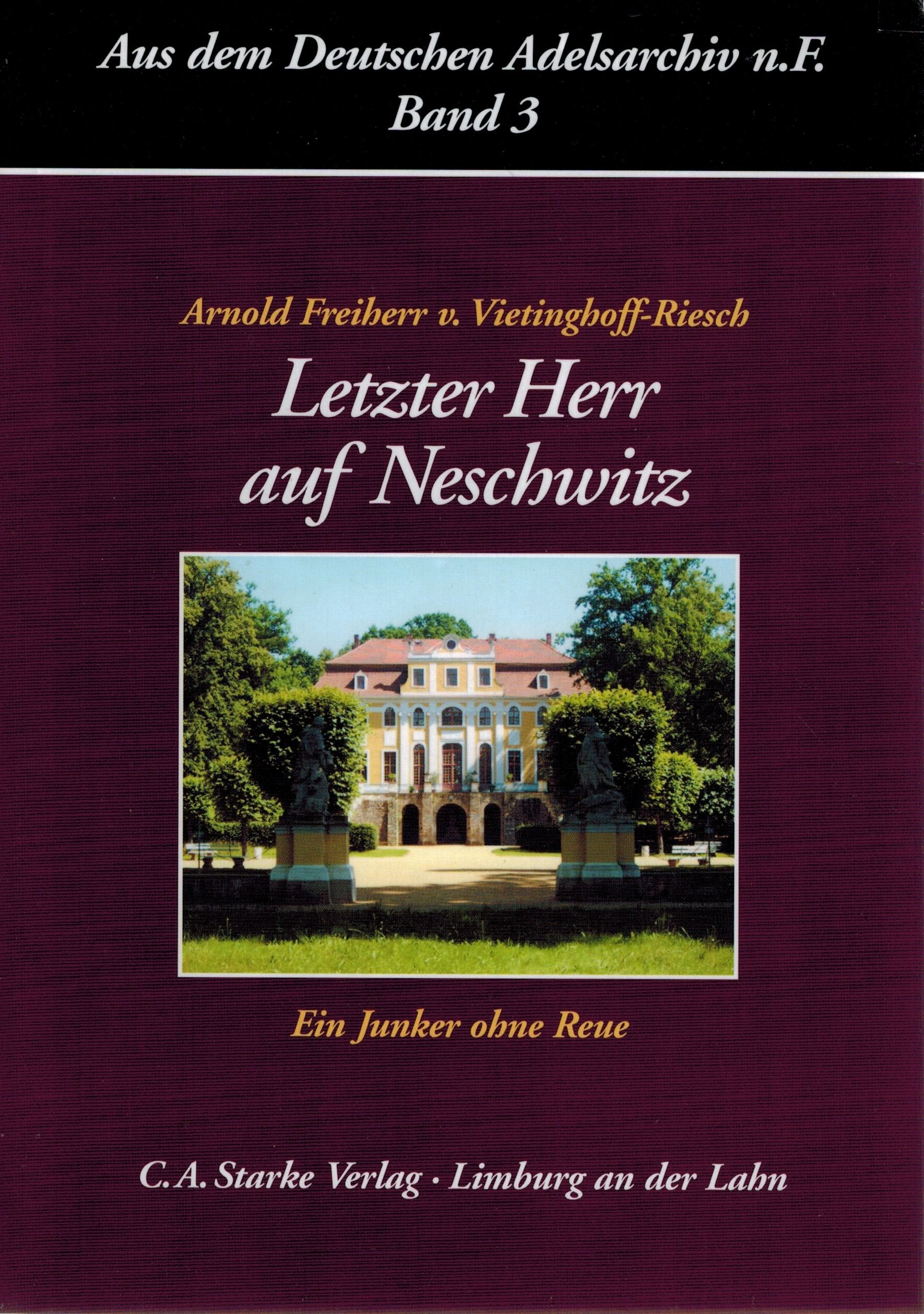 Letzter Herr auf Neschwitz: Ein Junker ohne Reue (Aus dem Deutschen Adelsarchiv - Neue Folge) Memories