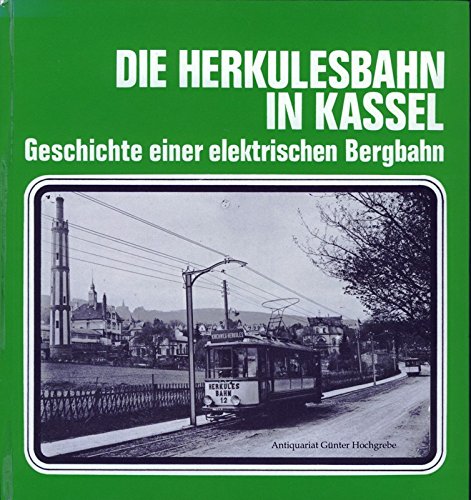 Die Herkulesbahn in Kassel. Geschichte einer elektrischen Bergbahn Books