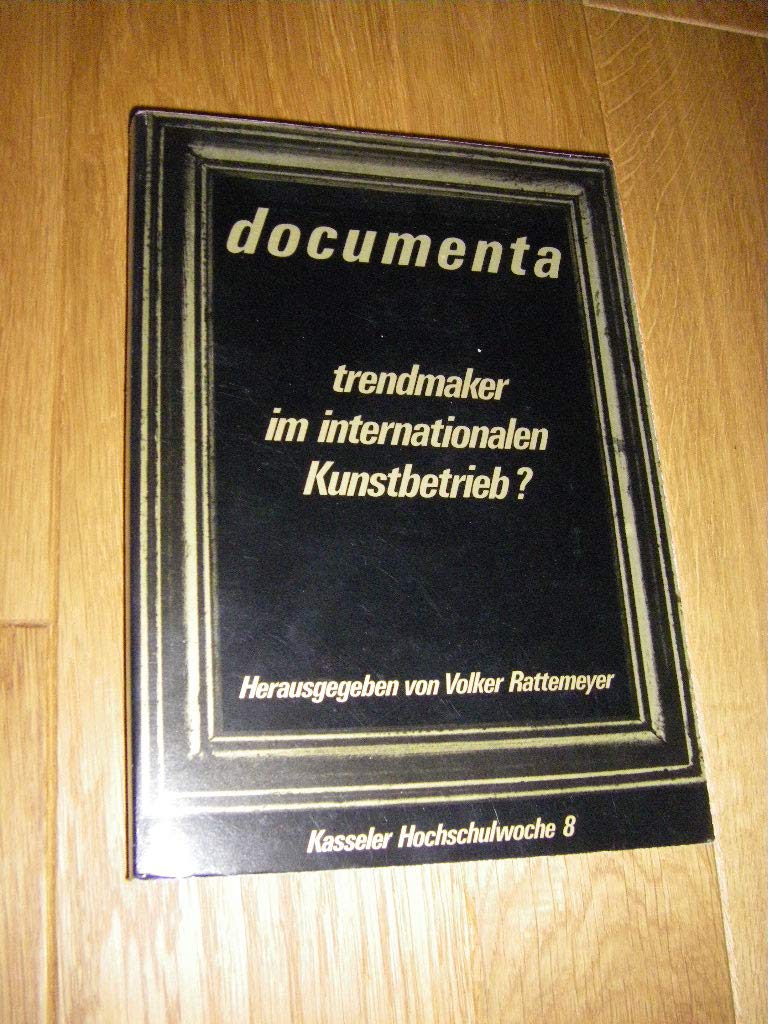 DOCUMENTA - trendmaker im internationalen Kunstbetrieb? (Kasseler Hochschulwoche 8) Books