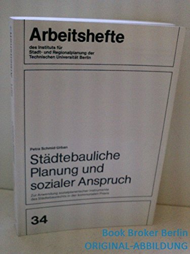 Städtebauliche Planung und sozialer Anspruch. Zur Anwendung sozialplanerischer Instrumente des Städtebaurechts in der kommunalen Praxis Business & Technology