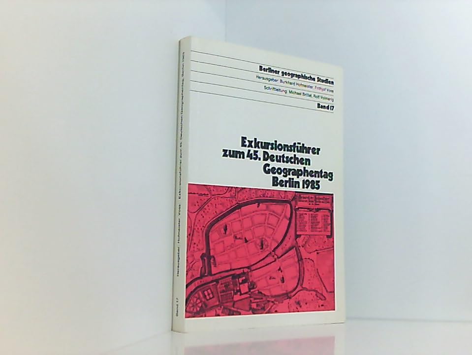 Exkursionsführer zum 45. Deutschen Geographentag : Berlin 1985. Books