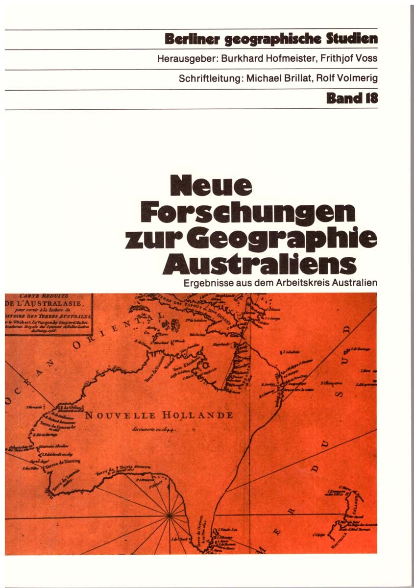 Neue Forschungen zur Geographie Australiens. Ergebnisse aus dem Arbeitskreis Australiens Politics & History