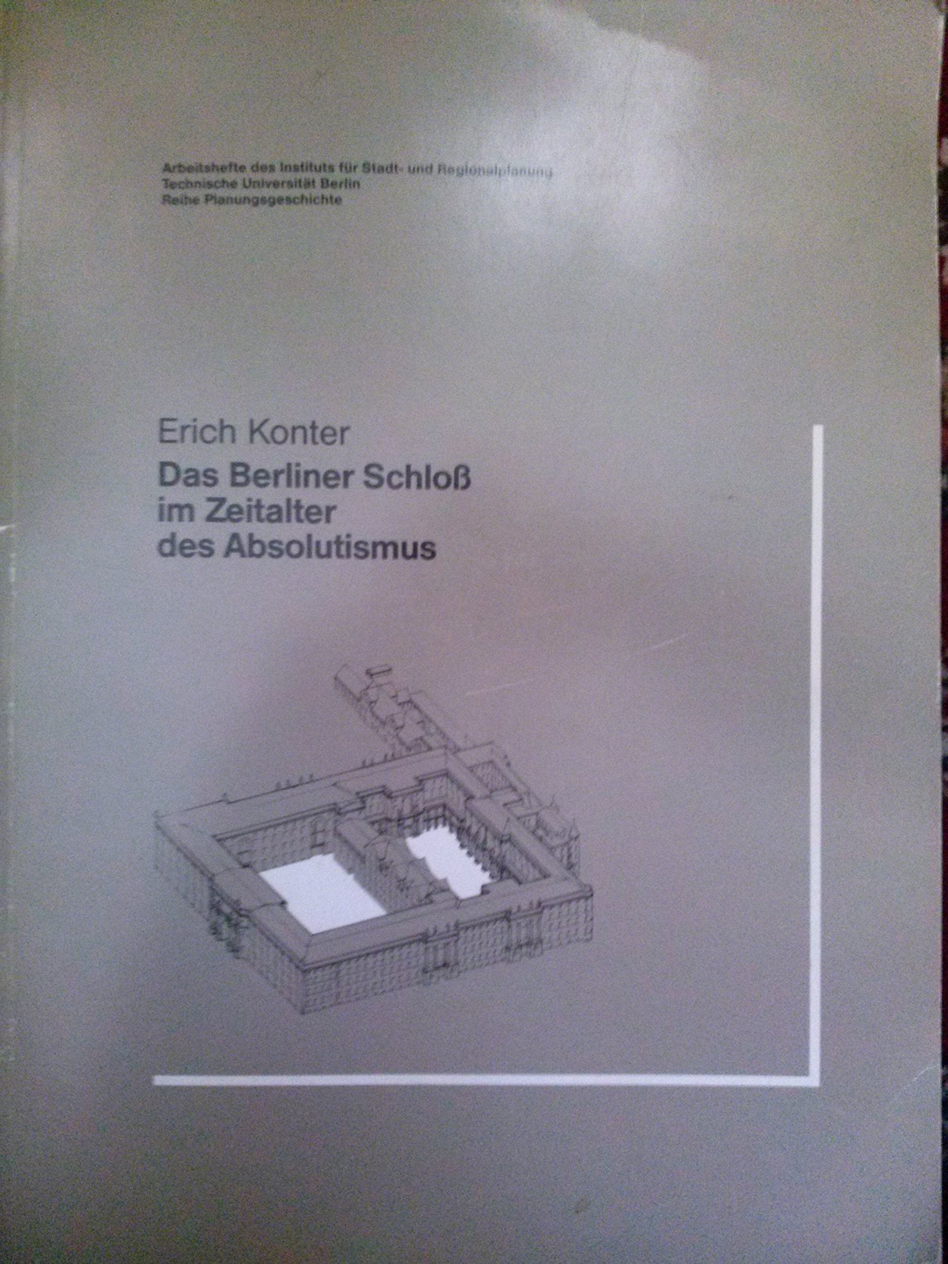 Das Berliner Schloss im Zeitalter des Absolutismus. Architektursoziologie eines Herrschaftsortes Film, Art & Culture