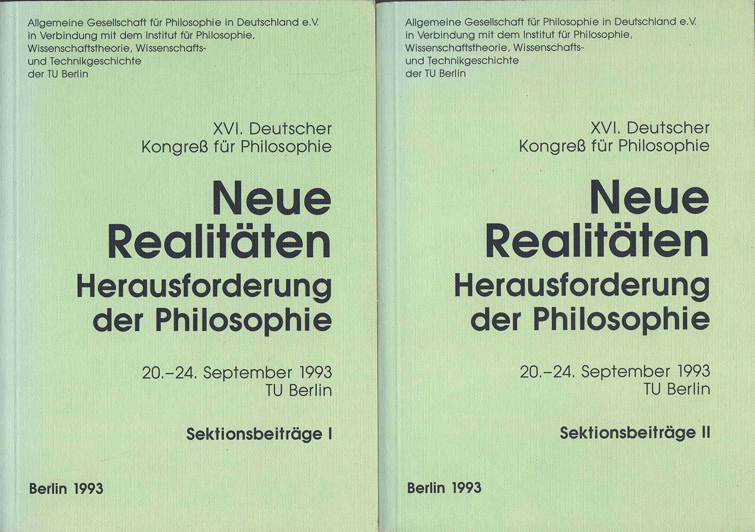 Deutscher Kongress für Philosophie (XVI.). Herausforderung der Philosophie: 20.-24. September 1993 Technische Universität Berlin. Sektionsbeiträge I + II Books