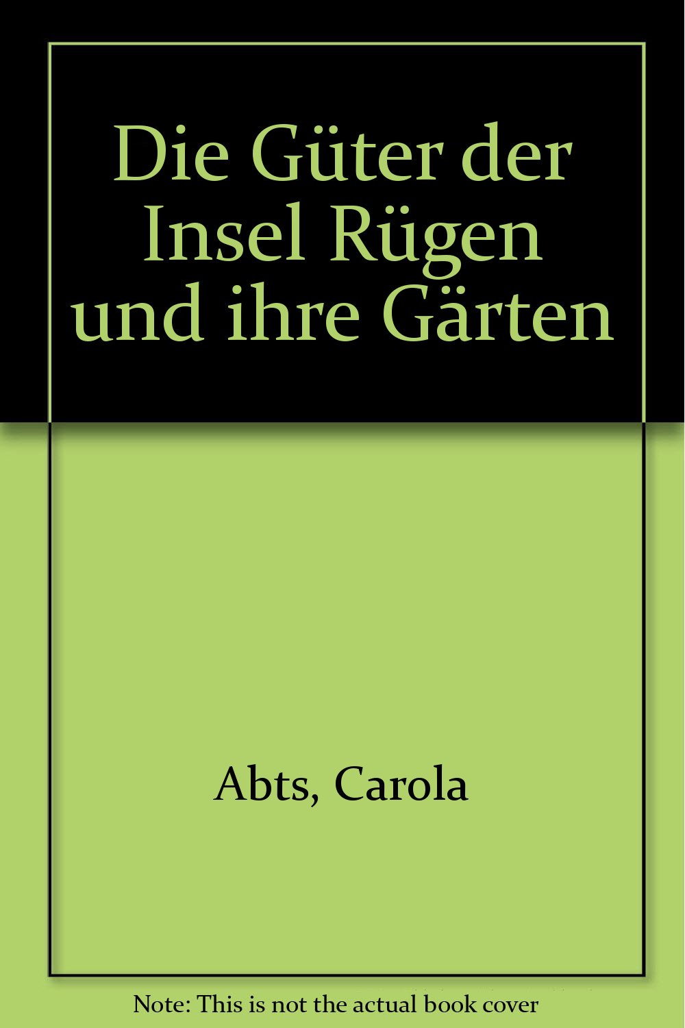 Die Güter der Insel Rügen und ihre Gärten Garden & Plants