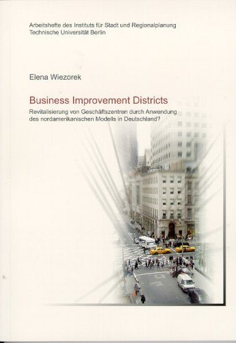 Business Improvement Districts. Revitalisierung von Geschäftszentren durch Anwendung des nordamerikanischen Modells in Deutschland book