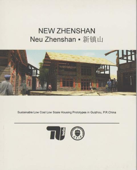 New Zhenshan /Neu Zhenshan: Sustainable Low Cost Low Scale Housing Prototypes in Guizhou, P.R. China Law