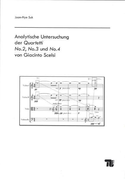 Analytische Untersuchung der Quartetti No. 2, No. 3 und No. 4 von Giacinto Scelsi Arts & Music