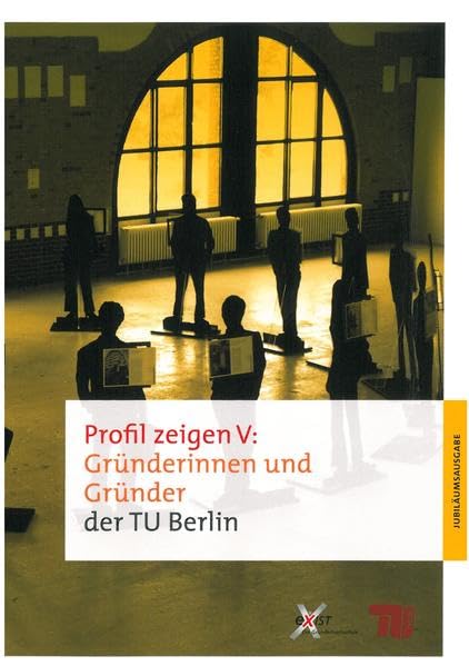 Profil zeigen V: Gründerinnen und Gründer der TU Berlin (Interdisziplinäre Veröffentlichungen) Law