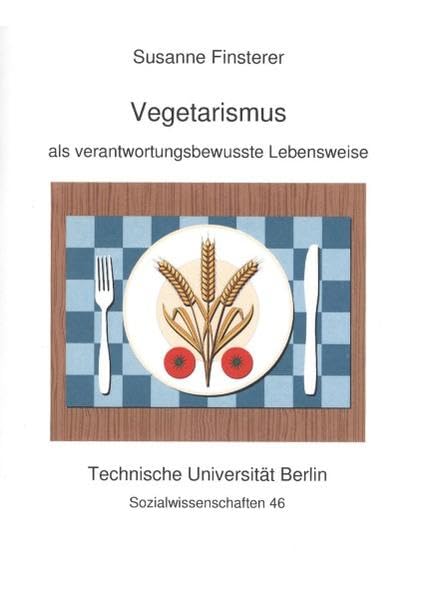 Vegetarismus als verantwortungsbewusste Lebensweise (Sozialwissenschaften) Medicine
