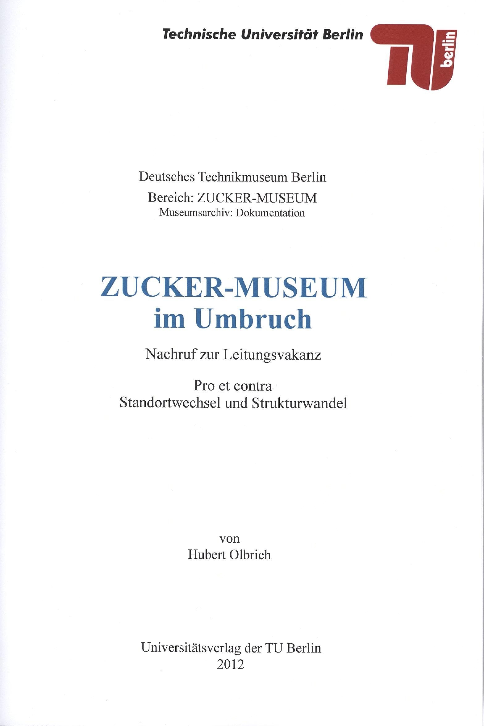Zucker-Museum im Umbruch: Nachruf zur Leitungsvakanz, Pro et contra Standortwechsel und Strukturwandel Natural Sciences