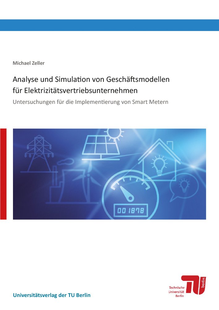 Analyse und Simulation von Geschäftsmodellen für Elektrizitätsvertriebsunternehmen: Untersuchungen für die Implementierung von Smart Metern Business, Finance & Career