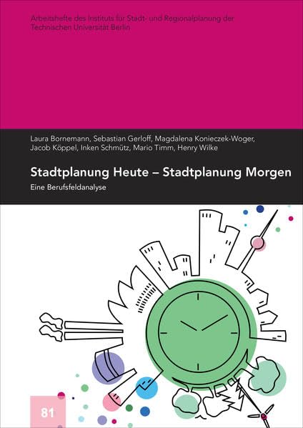 Stadtplanung Heute – Stadtplanung Morgen (Arbeitshefte des Instituts für Stadt- und Regionalplanung der TU Berlin) Social Sciences