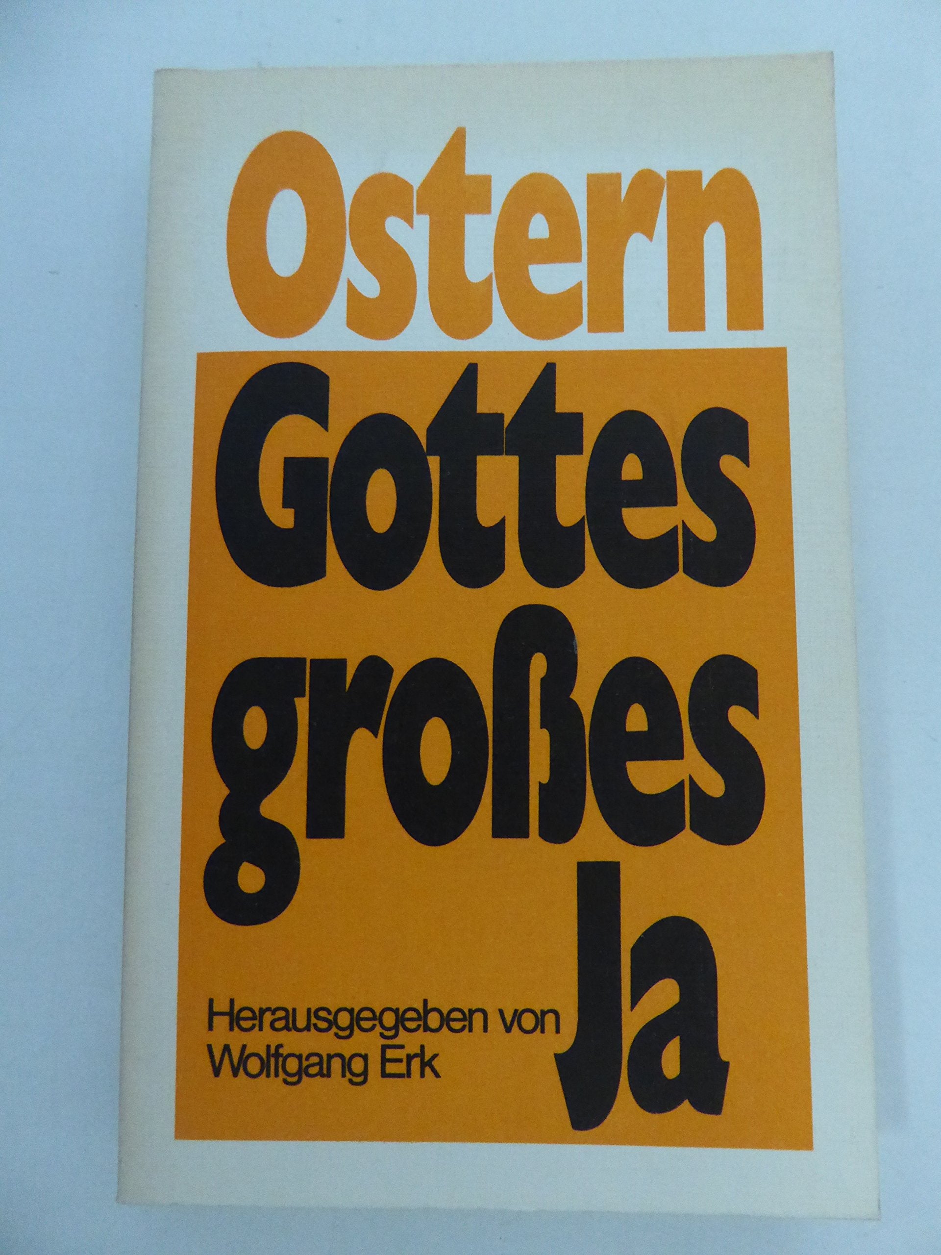 Ostern, Gottes großes Ja. Gedanken zu Kreuz und Auferstehung aus Dichtung und Theologie Religion & Esotericism