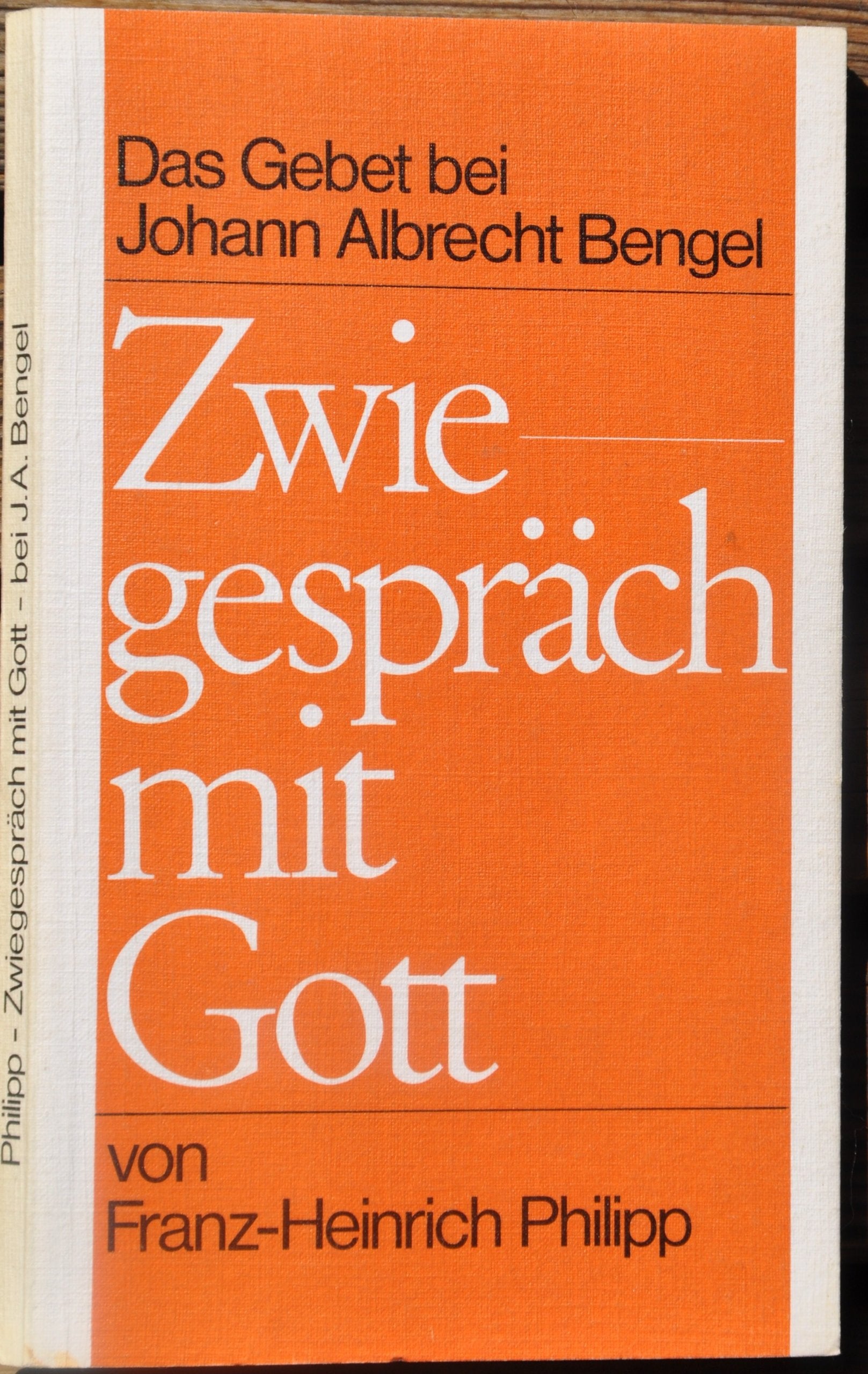 Zwiegespräch mit Gott. Das Gebet bei Johann Albrecht Bengel Books