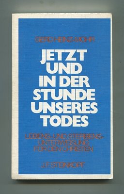 Jetzt und in der Stunde des Todes : Lebens- u. Sterbensanweisung f. d. Christen. Books