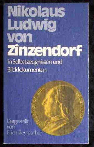 Nikolaus Ludwig von Zinzendorf.. In Selbstzeugnissen und Bilddokumenten Memories